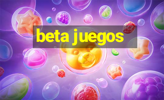 beta juegos