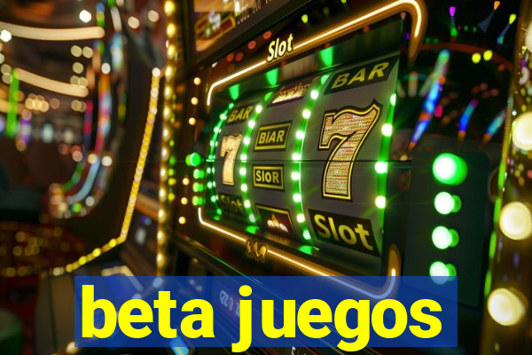 beta juegos