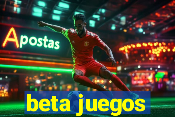 beta juegos