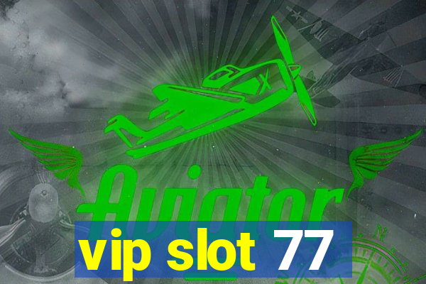 vip slot 77