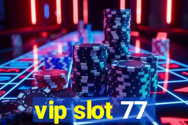 vip slot 77