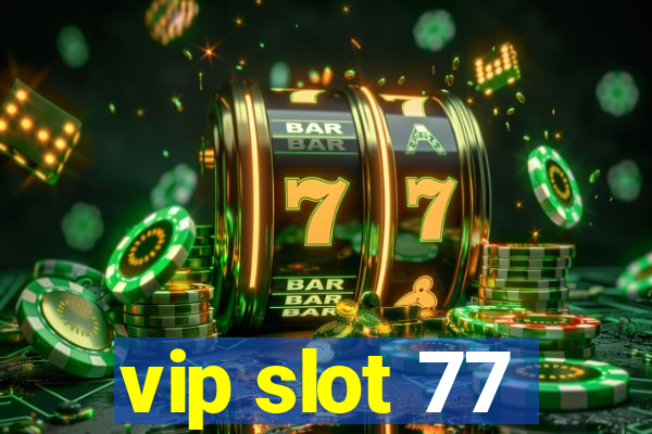 vip slot 77