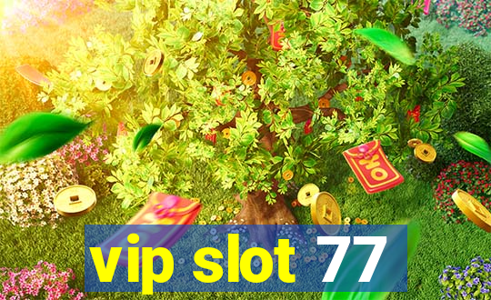 vip slot 77