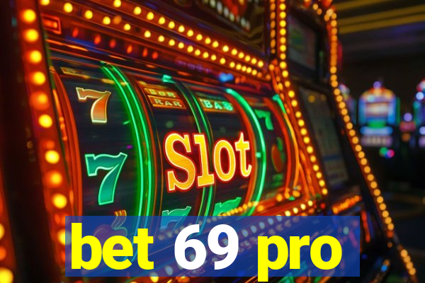 bet 69 pro