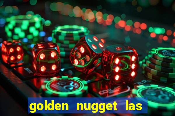 golden nugget las vegas hotel & casino