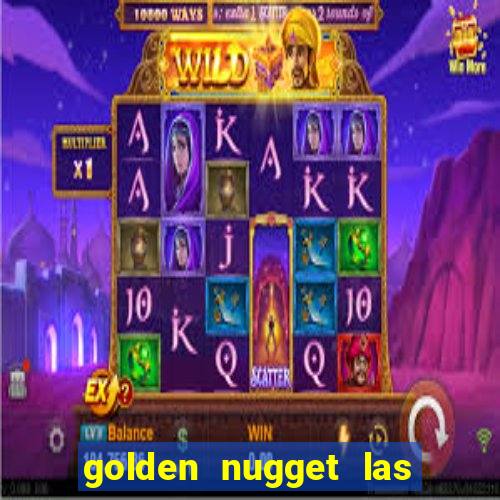 golden nugget las vegas hotel & casino