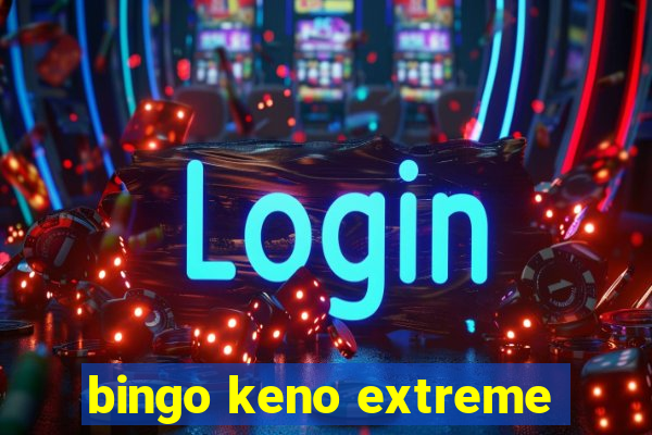 bingo keno extreme