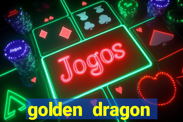 golden dragon torres vedras