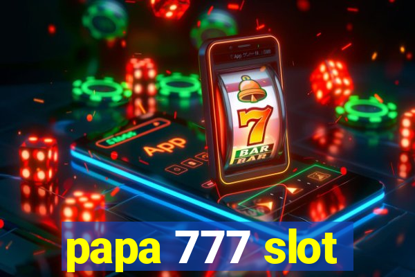 papa 777 slot