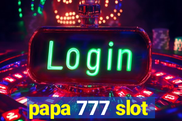 papa 777 slot