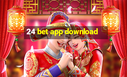 24 bet app download