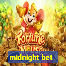 midnight bet