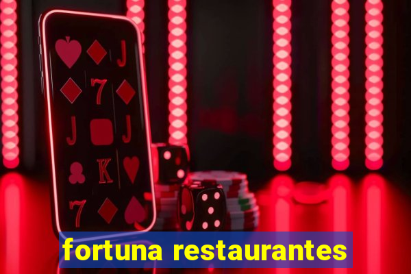 fortuna restaurantes