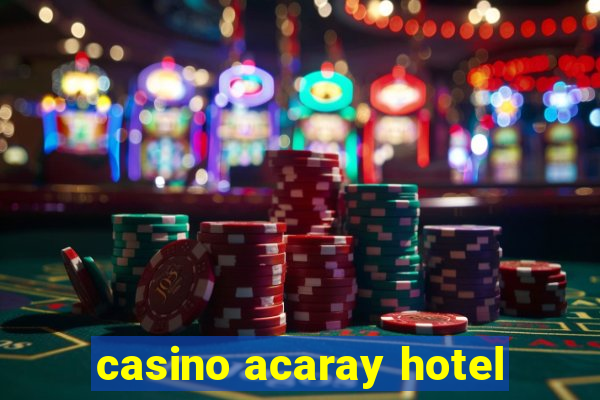 casino acaray hotel