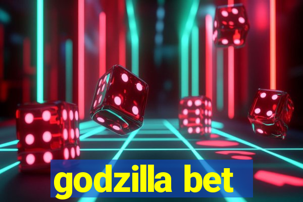 godzilla bet