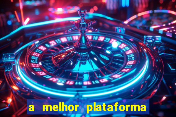 a melhor plataforma para jogar fortune tiger