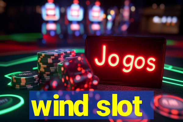 wind slot