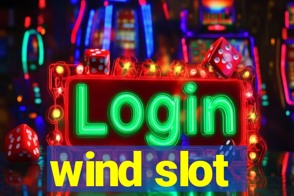 wind slot