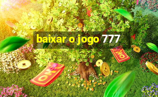 baixar o jogo 777