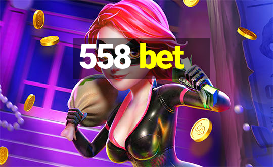 558 bet