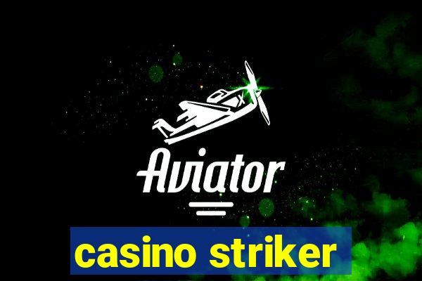 casino striker