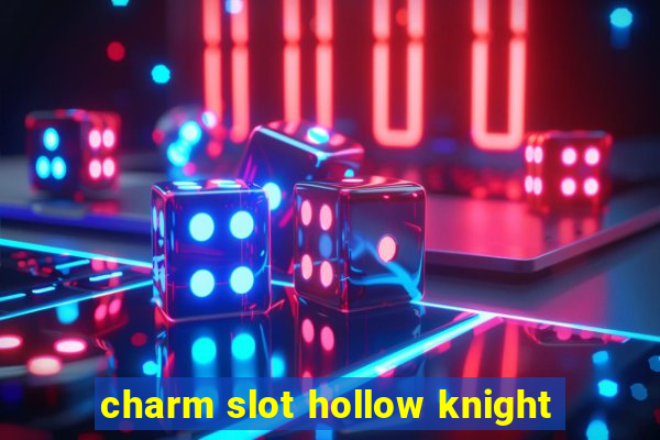 charm slot hollow knight