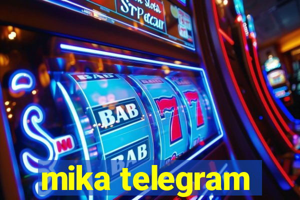 mika telegram