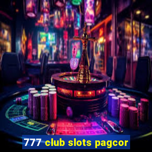 777 club slots pagcor