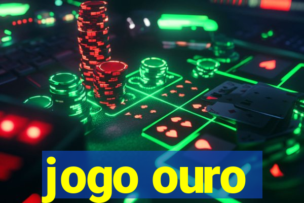 jogo ouro