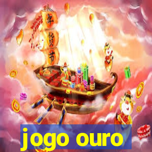 jogo ouro