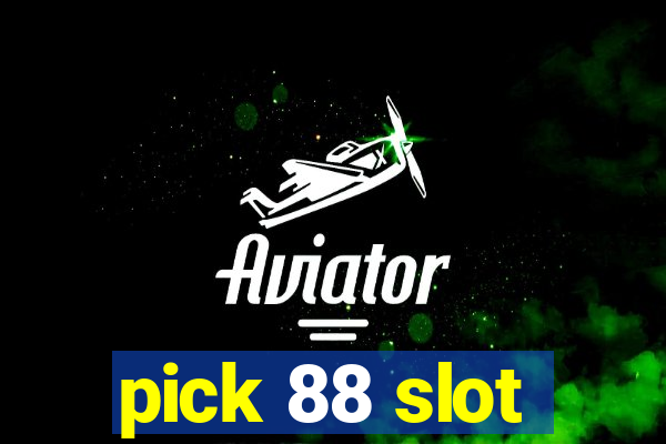 pick 88 slot