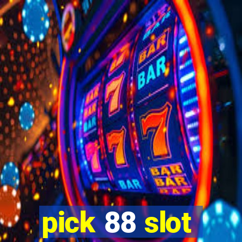 pick 88 slot