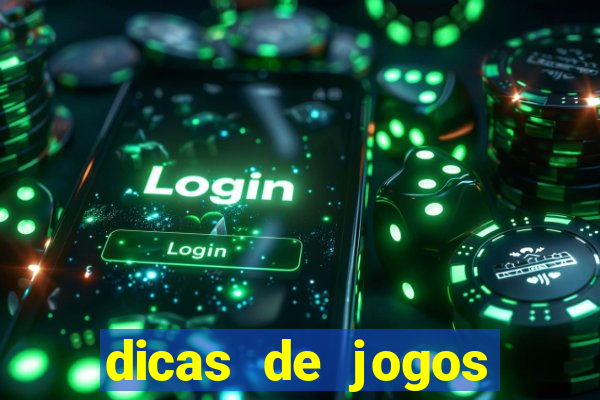 dicas de jogos para apostar hoje