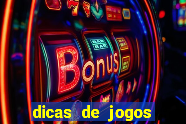 dicas de jogos para apostar hoje