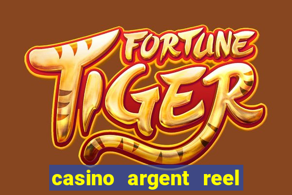 casino argent reel en ligne