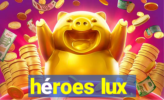 héroes lux