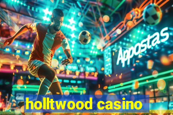 holltwood casino