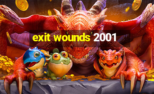 exit wounds 2001