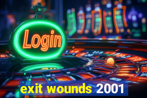 exit wounds 2001