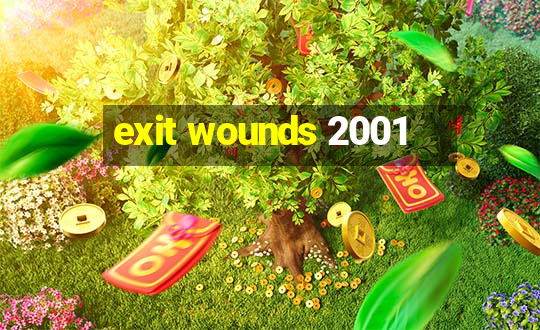 exit wounds 2001