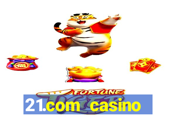 21.com casino online poker