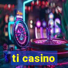 ti casino