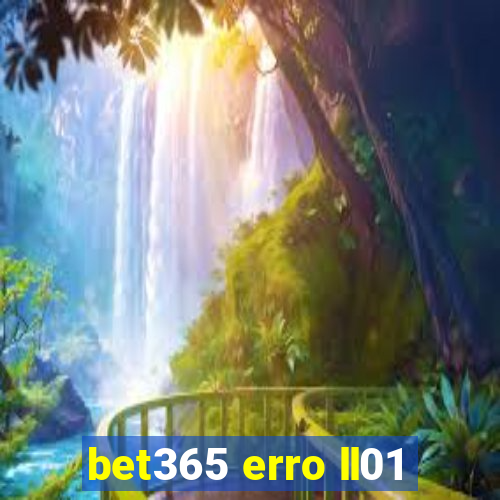 bet365 erro ll01