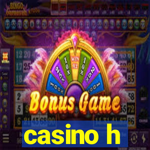 casino h