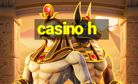 casino h