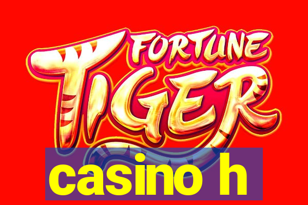 casino h