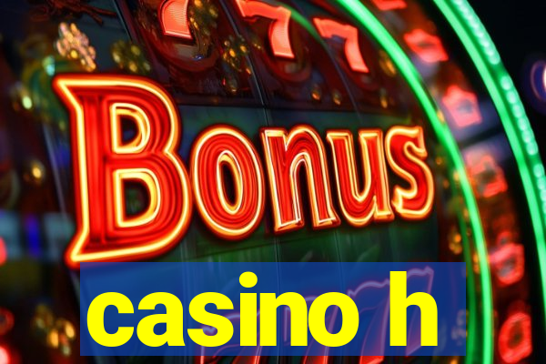 casino h