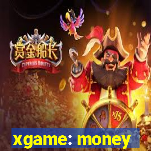 xgame: money