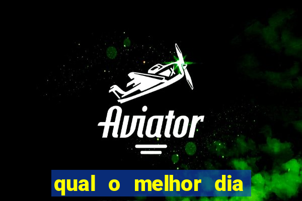 qual o melhor dia para jogar fortune tiger