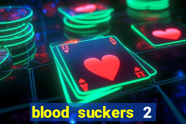 blood suckers 2 slot free play